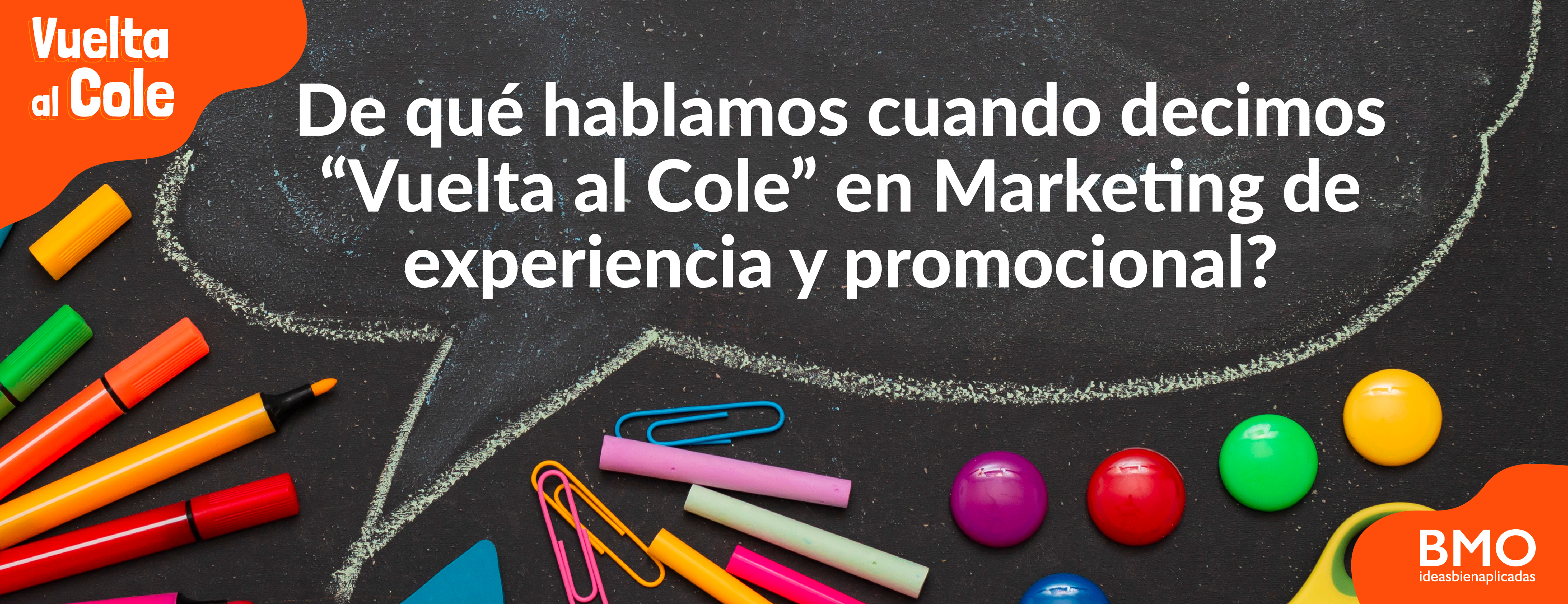 ¿De qué hablamos cuando decimos “Vuelta al Cole” en Marketing de experiencia y promocional?